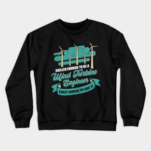 Wind Turbine Engineer Engineering Gift Crewneck Sweatshirt